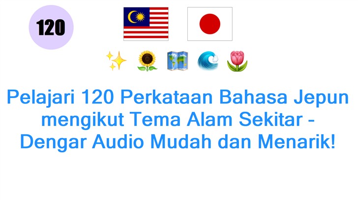 Pelajari 120 Perkataan Bahasa Jepun mengikut Tema Alam Sekitar - Dengar Audio Mudah dan Menarik!